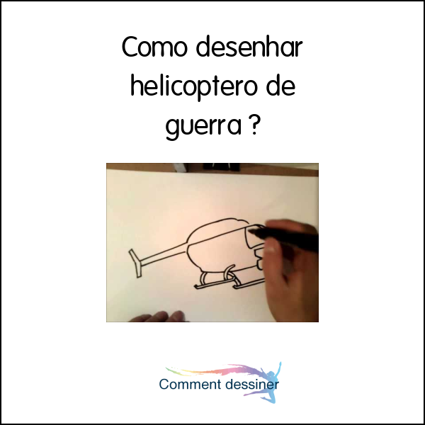 Como desenhar helicóptero de guerra